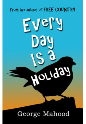 Every day is a holiday