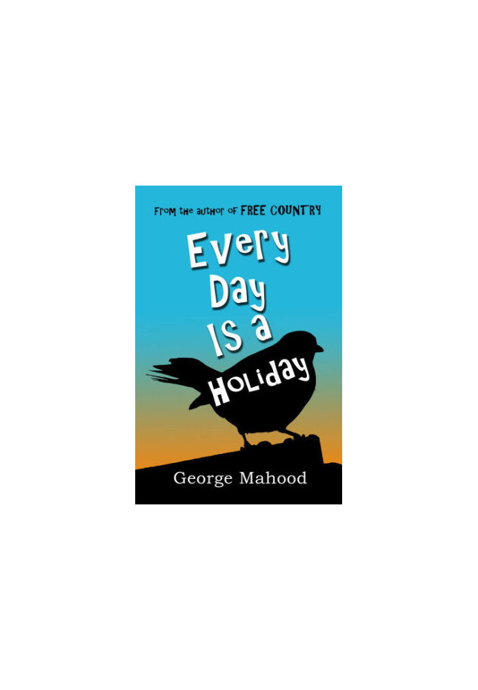 Every day is a holiday