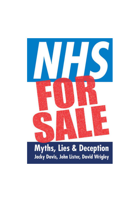 NHS for Sale · Myths, Lies & Deception
