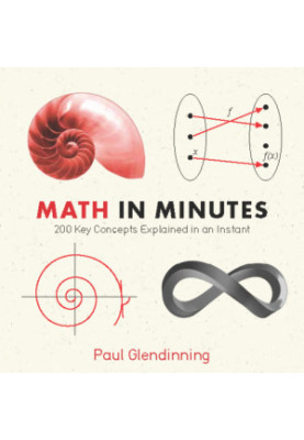Math in minutes: 200 key concepts explained in an instant