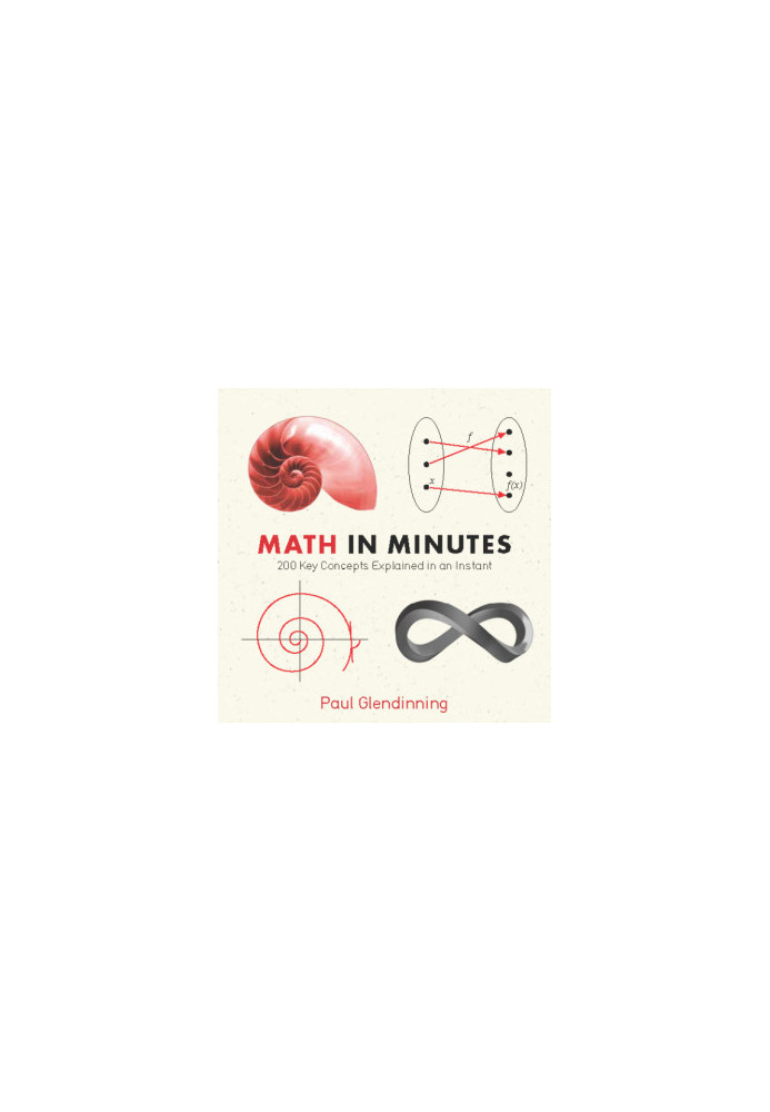Math in minutes: 200 key concepts explained in an instant