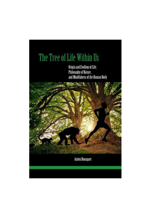 The Tree of Life Within Us - Origin and Evolution of Life, Philosophy of Nature, and Mindfulness of the Human Body