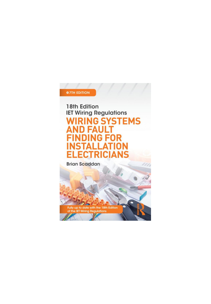 IET Wiring Regulations: Wiring Systems and Fault Finding for Installation Electricians, 7th ed