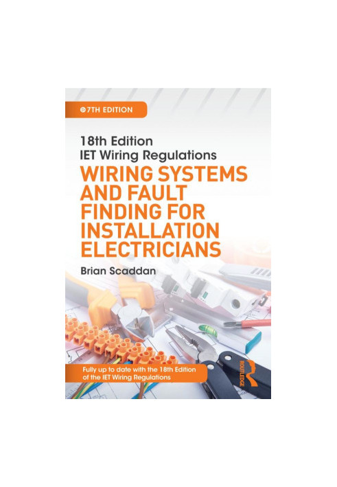 IET Wiring Regulations: Wiring Systems and Fault Finding for Installation Electricians, 7th ed
