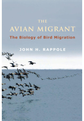 The Avian Migrant: The Biology of Bird Migration