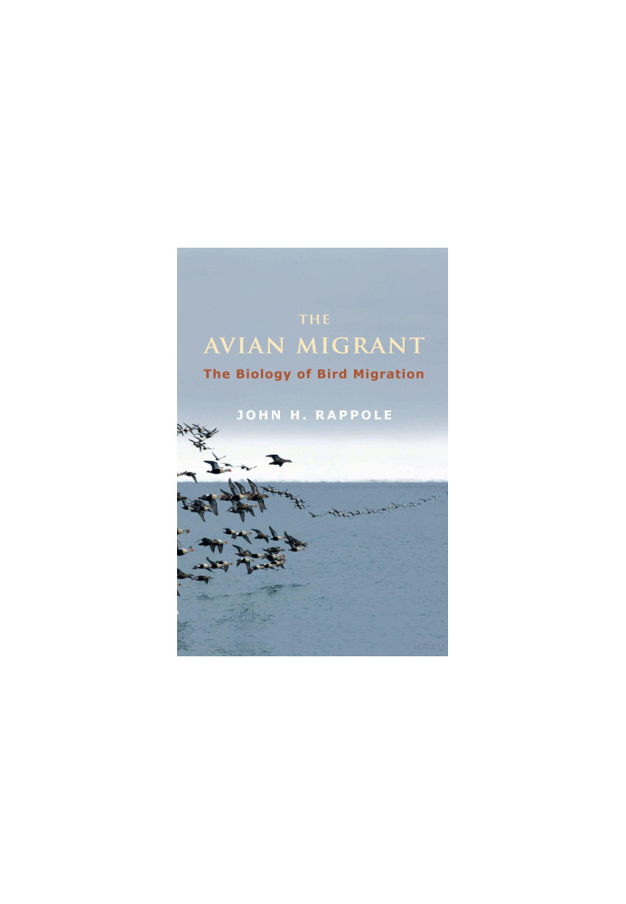 The Avian Migrant: The Biology of Bird Migration