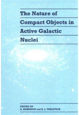 The nature of compact objects in active galactic nuclei - proceedings of the 33rd Herstmonceux conference, held in Cambridge,