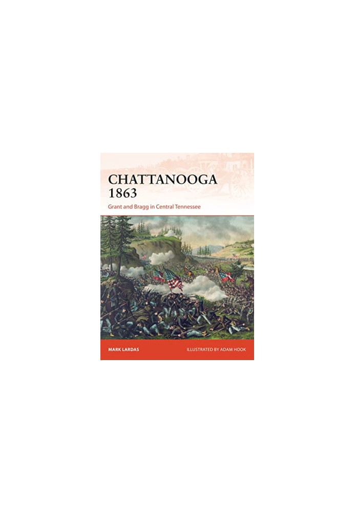 Chattanooga 1863: Grant and Bragg in Central Tennessee