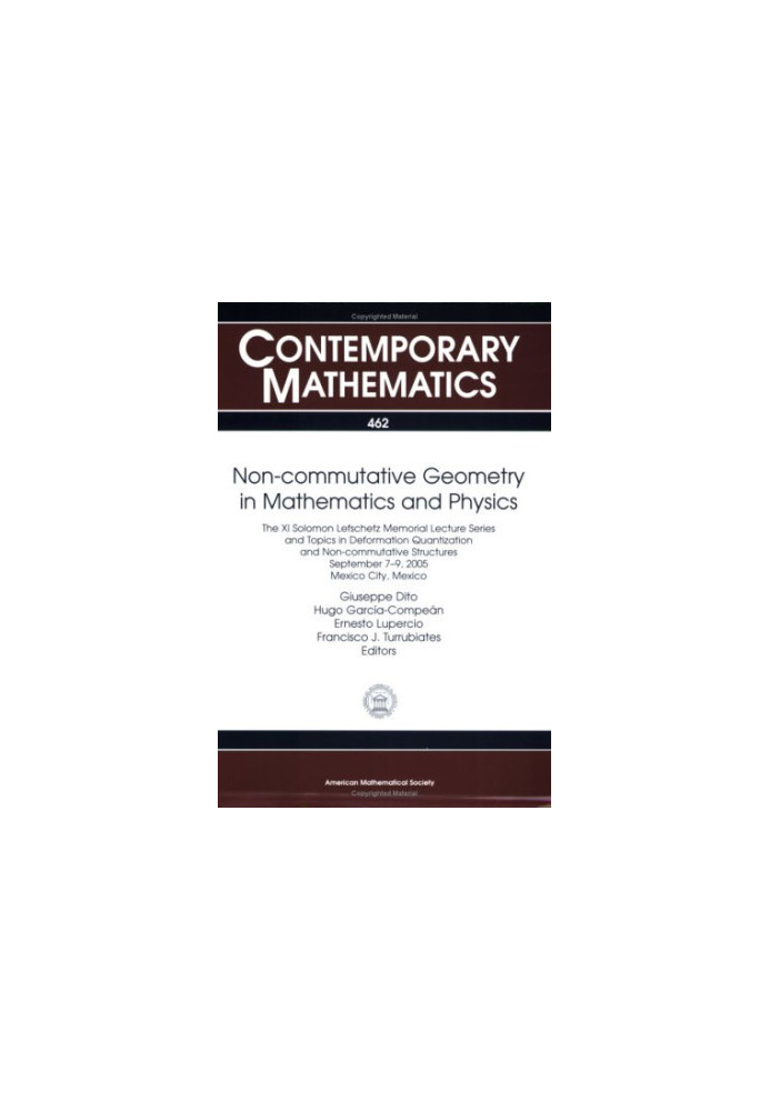 Non-commutative Geometry in Mathematics and Physics: The XI Solomon Lefschetz Memorial Lecture Series and Topics in Deformati