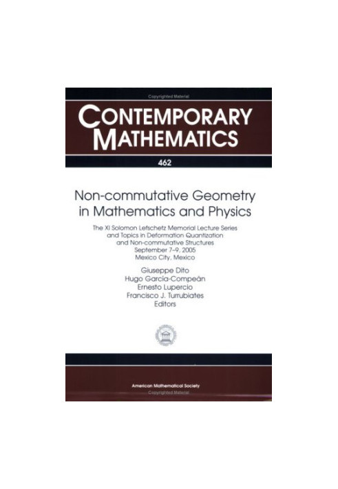 Non-commutative Geometry in Mathematics and Physics: The XI Solomon Lefschetz Memorial Lecture Series and Topics in Deformati