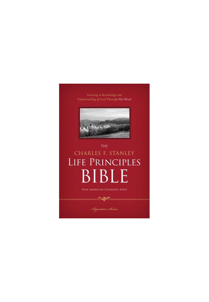 Stanley, Charles - The Charles F. Stanley Life Principles Bible