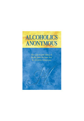 Alcoholics Anonymous, Fourth Edition: The official "Big Book" from Alcoholic Anonymous