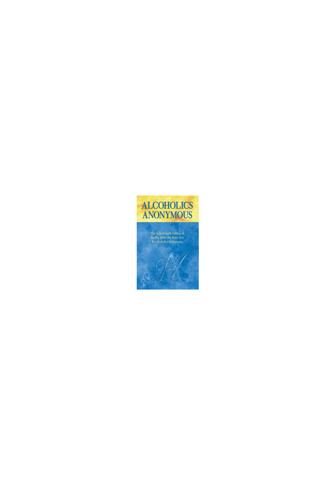 Alcoholics Anonymous, Fourth Edition: The official "Big Book" from Alcoholic Anonymous