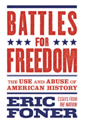 Battles for freedom - the use and abuse of american history