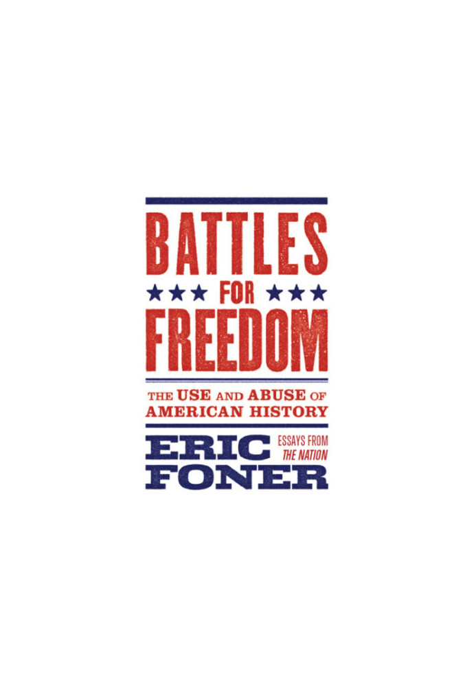 Battles for freedom - the use and abuse of american history