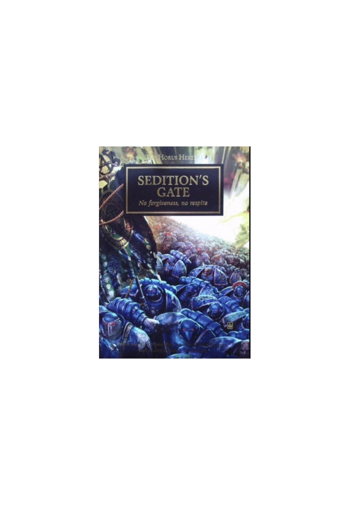 Sedition's Gate - No Forgiveness, No Respite [limited Edition]: The Horus Heresy Anthology Novella Hardcover (warhammer 40,00