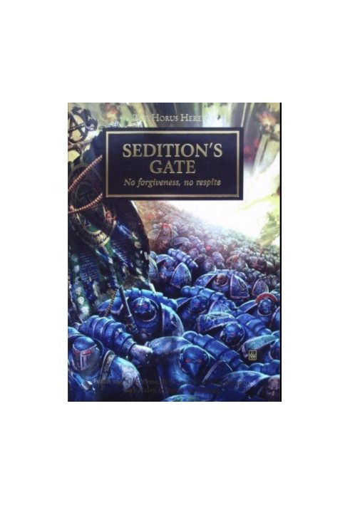 Sedition's Gate - No Forgiveness, No Respite [limited Edition]: The Horus Heresy Anthology Novella Hardcover (warhammer 40,00