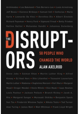 The Disruptors: 50 People Who Changed the World