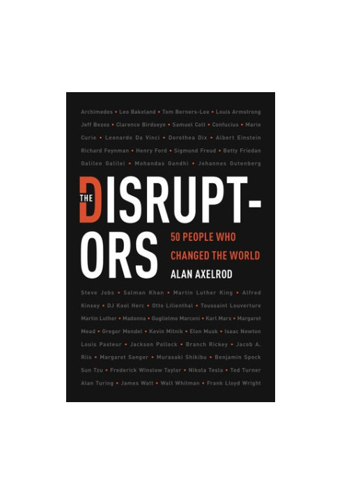 The Disruptors: 50 People Who Changed the World