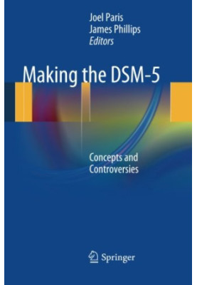 Making the DSM-5 : concepts and controversies