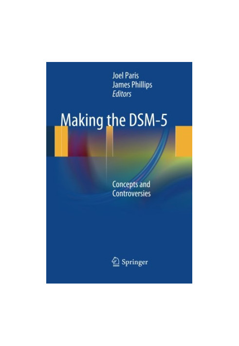 Making the DSM-5 : concepts and controversies