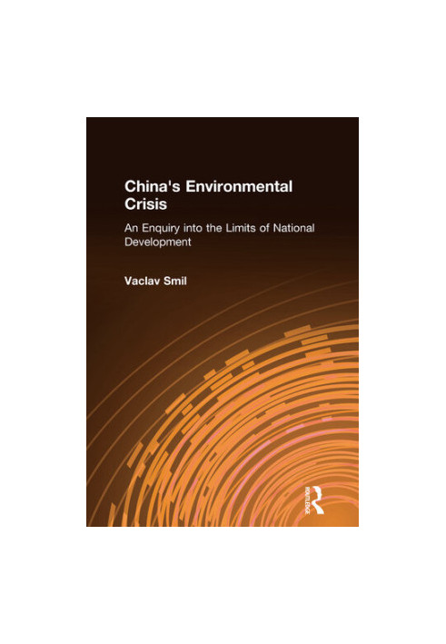 China's Environmental Crisis: An Enquiry Into the Limits of National Development