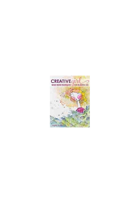 CreativeGIRL: Mixed Media Techniques for an Artful Life