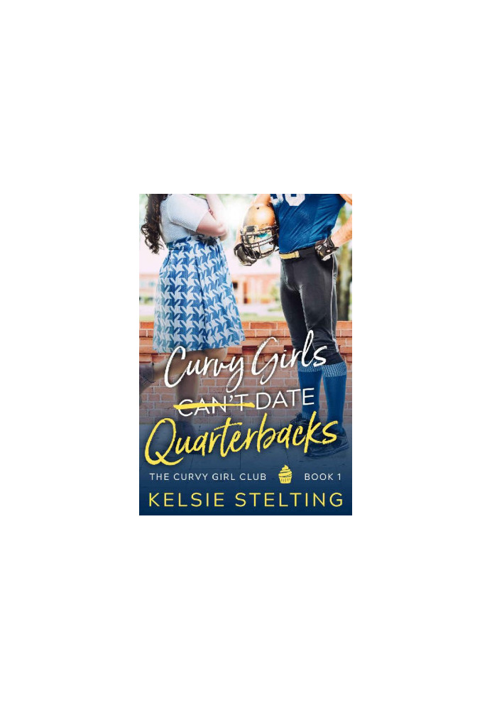 Curvy Girls Can't Date Quarterbacks (The Curvy Girls Club 1)
