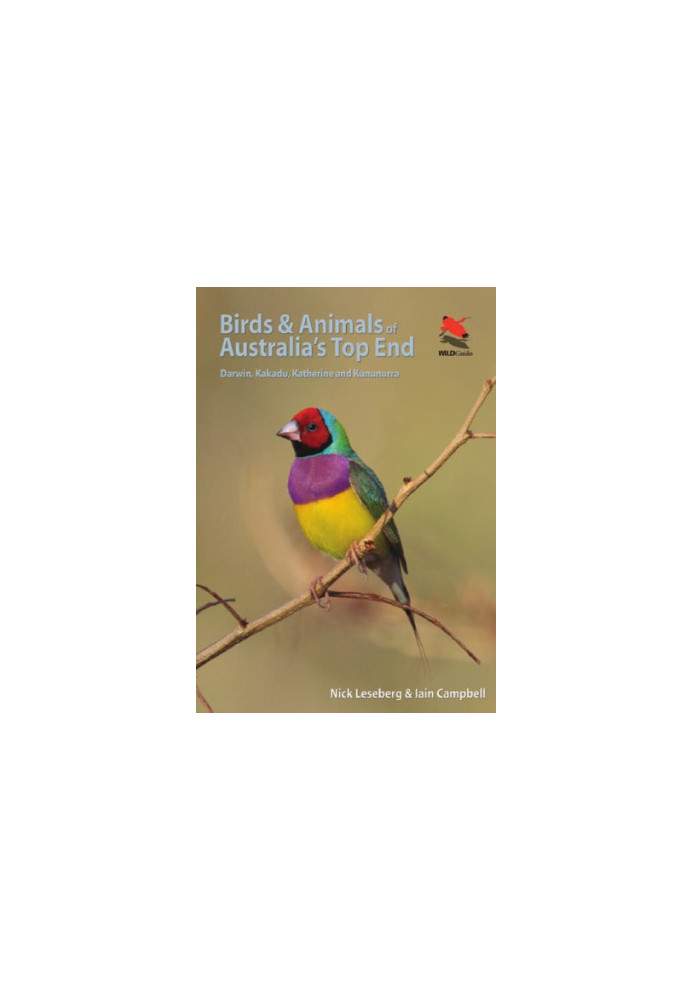 Birds and Animals of Australia's Top End: Darwin, Kakadu, Katherine, and Kununurra