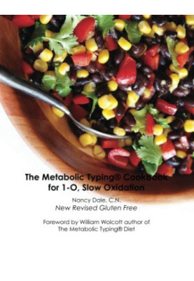 The Metabolic Typing Cookbook for 1-O, Slow Oxidation