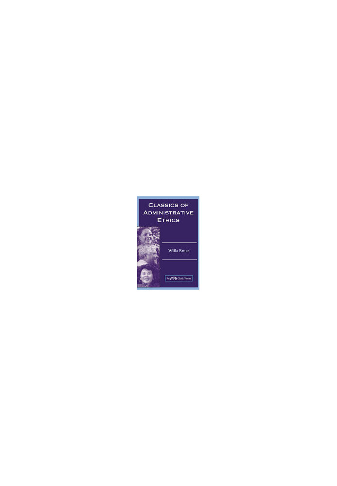 Classics Of Administrative Ethics