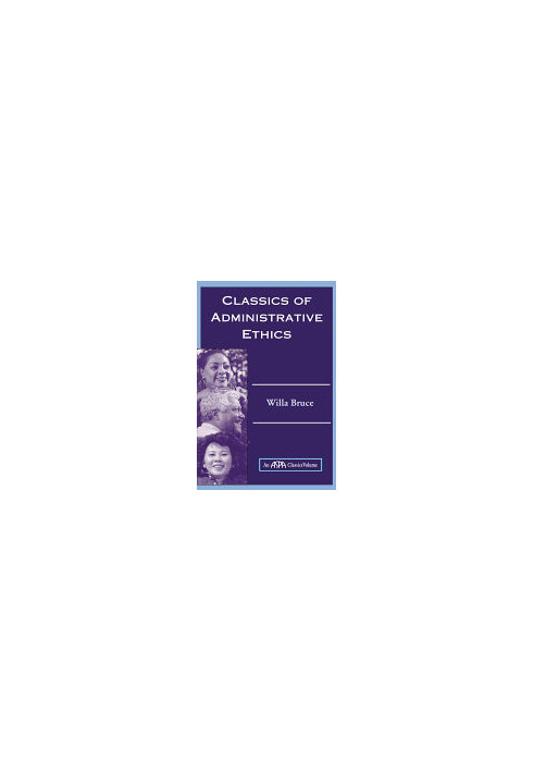 Classics Of Administrative Ethics