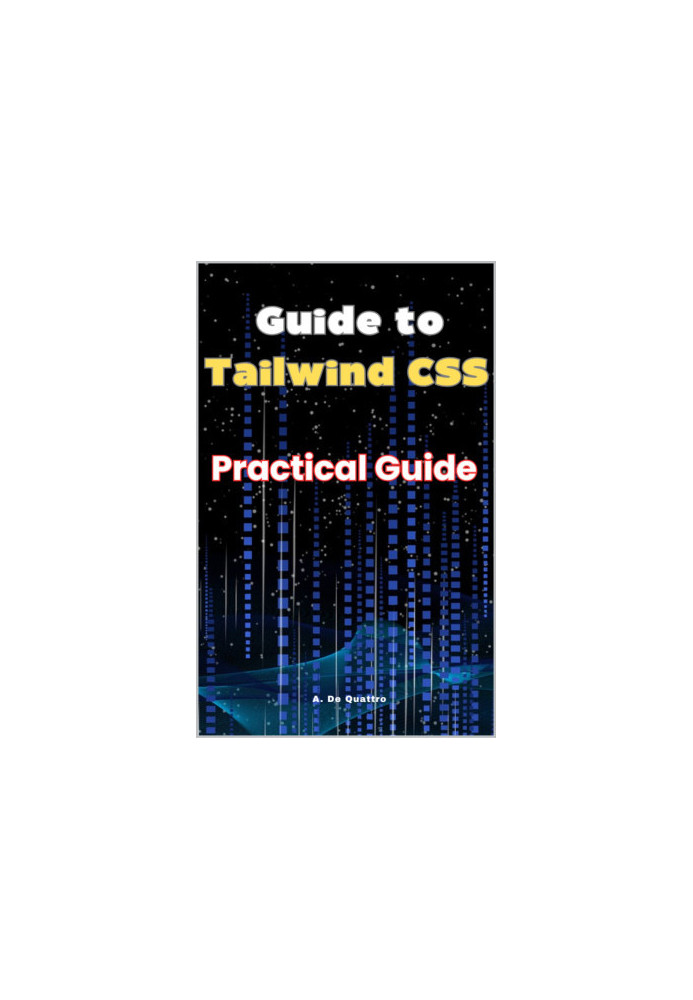Guide to Tailwind CSS: Practical Guide