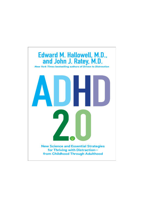 ADHD 2.0: New Science and Essential Strategies for Thriving with Distraction--from Childhood through Adulthood