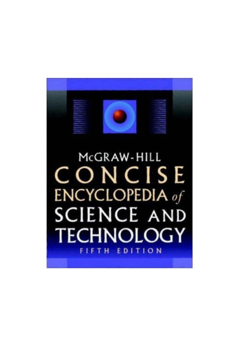 McGraw-Hill Concise Encyclopedia of Science & Technology 5 ed.