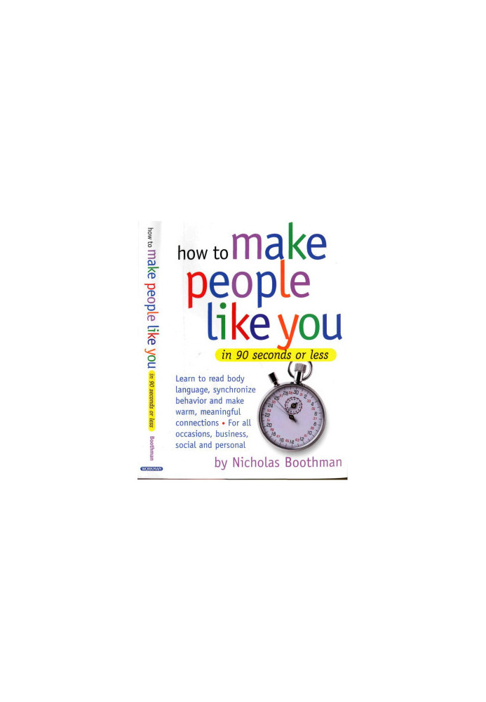 How To Make People Like You In 90 Seconds or Less