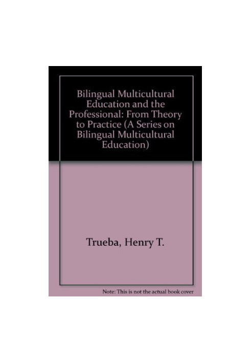 BILINGUAL MULTICULTURAL EDUCATION AND THE PROFESSIONAL:FROM THEORY TO PRACTICE