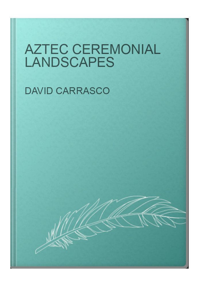 Aztec Ceremonial Landscapes