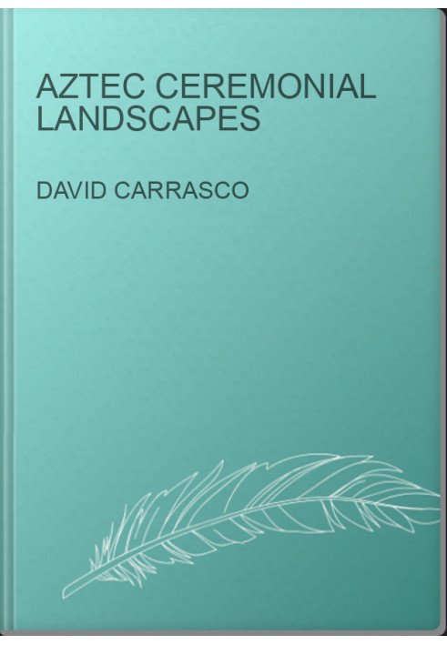 Aztec Ceremonial Landscapes