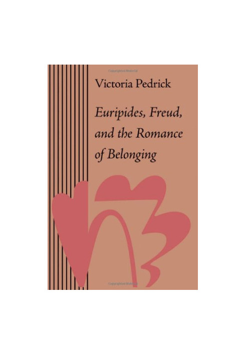 Euripides, Freud, and the romance of belonging