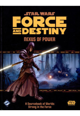 Star Wars: Force and Destiny: Nexus of Power