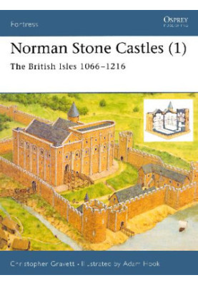 Norman Stone Castles (1): The British Isles 1066–1216