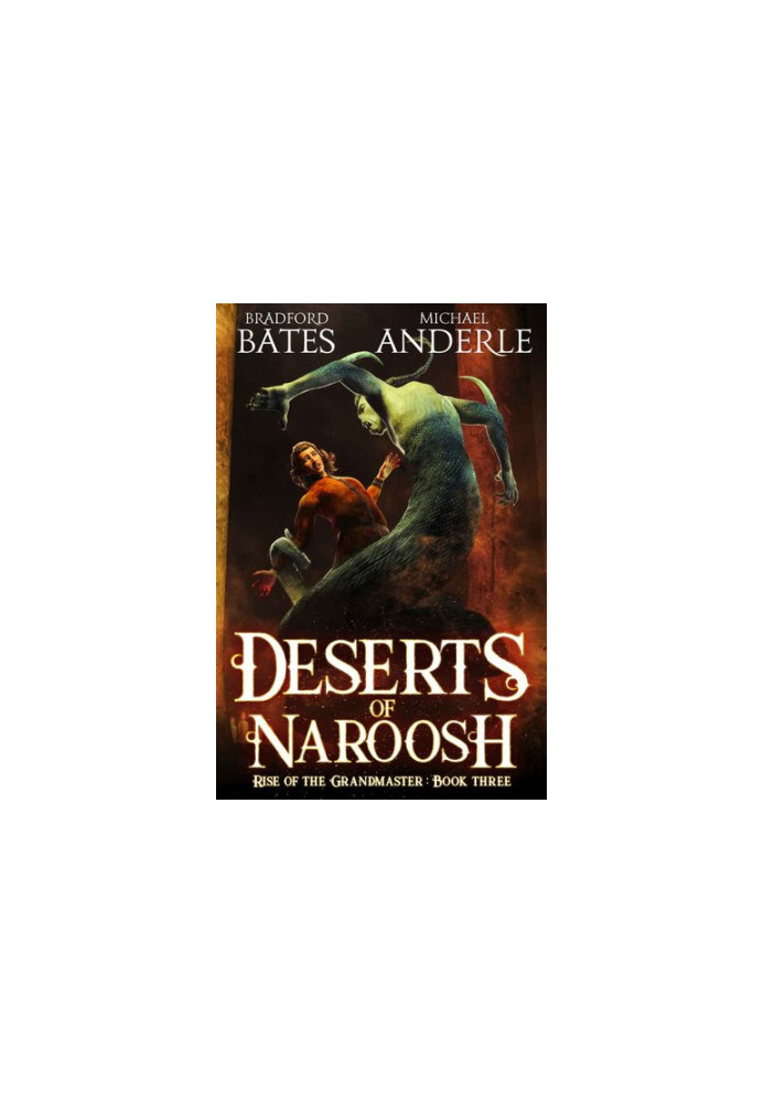 Deserts of Naroosh - Rise of the Grandmaster, Book 3