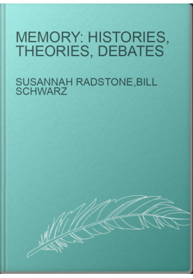 Memory: Histories, Theories, Debates