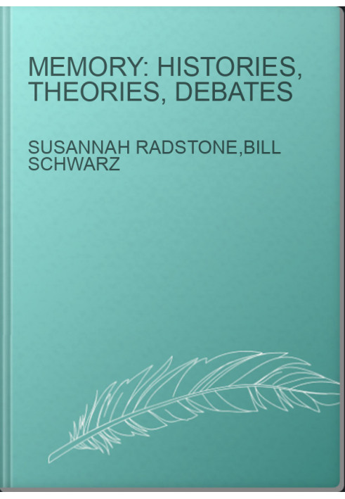 Memory: Histories, Theories, Debates