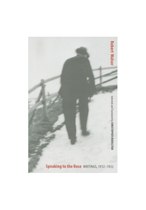 Speaking to the Rose: Writings, 1912-1932