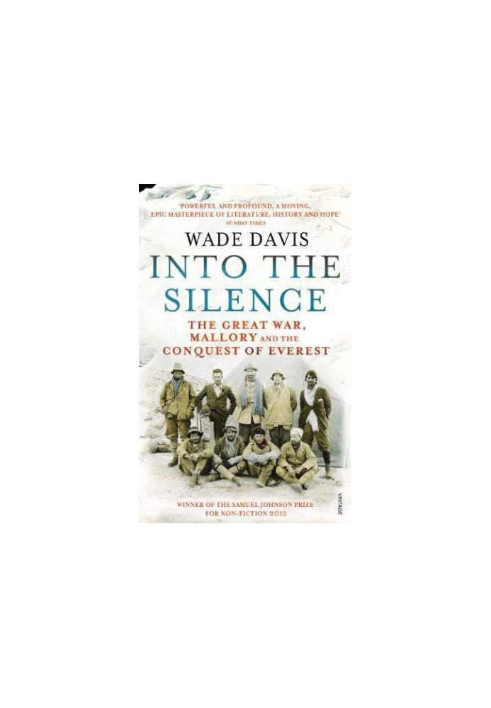 Into the Silence: The Great War, Mallory and the Conquest of Everest