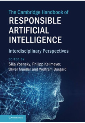 The Cambridge Handbook Of Responsible Artificial Intelligence: Interdisciplinary Perspectives