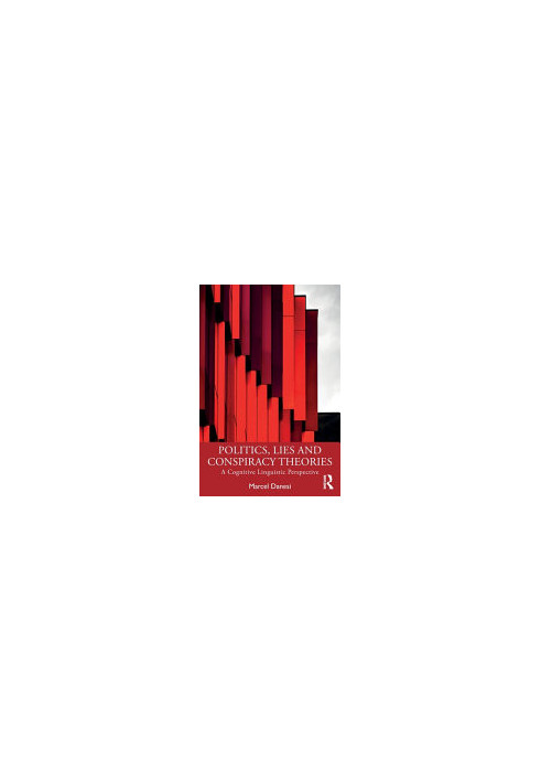 Politics, Lies and Conspiracy Theories: A Cognitive Linguistic Perspective