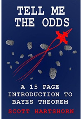 Tell Me the Odds: A 15 Page Introduction to Bayes Theorem